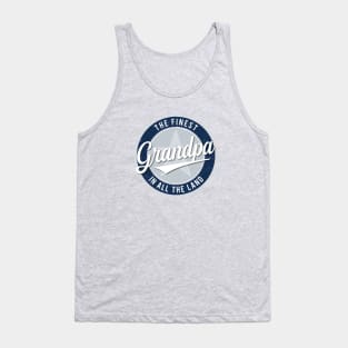 The Finest Grandpa in All the Land - Father's Day Tank Top